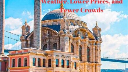The Best Times To Visit Istanbul For Fewer Crowds